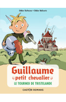 Guillaume petit chevalier t01 le tournoi de tristelande