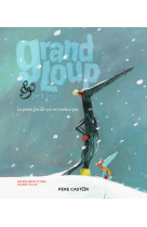 Grand loup & petit loup - la petite feuille qui ne tombait pas