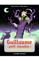 Guillaume petit chevalier t11 les monstres de mortelune