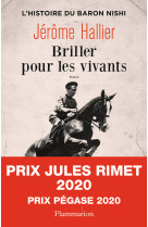 Briller pour les vivants - l'histoire du ba ron nishi