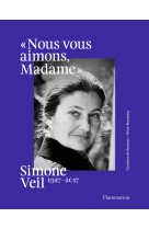 Simone veil, 1927-2017 -  nous vous aimons, madame