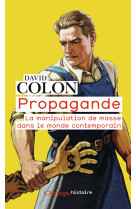 Propagande - la manipulation de masse dans le monde contemporain