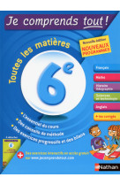 Je comprends tout ! 6e - toutes les matiere s