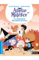 Amelie malefice la vengeance des petits s orciers cp niveau 2