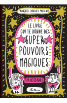 Le livre qui te donne des super pouvoirs magiques