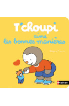 T'choupi aime les bonnes manieres