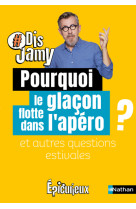 Pourquoi le glacon flotte dans l'apero ? et autres questions de transat