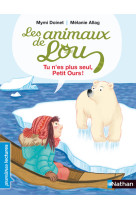 Les animaux de lou tu n'es plus seul petit ours