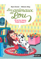 Les animaux de lou d'ou tu viens petit chien ?