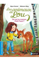 Les animaux de lou : ou est ta maman, petit faon ?