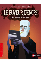 Le buveur d'encre - le buveur d'ecrans