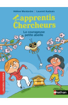 Les apprentis chercheurs - la courageuse pe tite abeille 7 ans