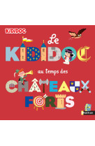 Le kididoc au temps des chateaux forts