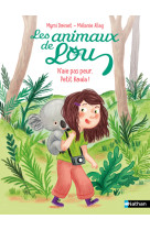 Les animaux de lou: n'aie pas peur, petit koala !