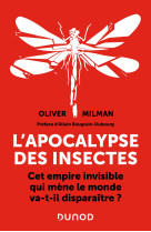 L'apocalypse des insectes - cet empire invisible qui mene le monde va-t-il disparaitre ?