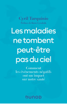 Les maladies ne tombent peut-etre pas du ciel - comment les evenements negatifs ont un impact sur no