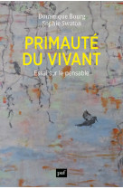 Primaute du vivant - essai sur le pensable