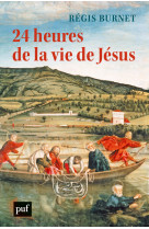 24 heures de la vie de jesus