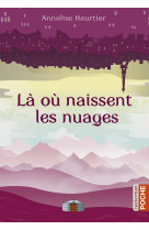 La ou naissent les nuages (poche)