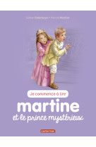 Martine et le prince mysterieux t48 (ne2016 ) (je commence a lire avecmartine)