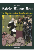 Adele blanc-sec t08 le mystere des profondeurs