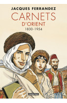 Carnets d'orient - t01 - carnets d'orient - l'integrale - 1930-1954