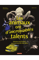 Les animaux ont d'incroyables talents