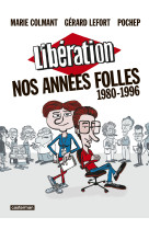 Liberation - nos annees folles 1980 - 1996