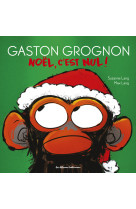 Gaston grognon 4 - noel, c'est nul !