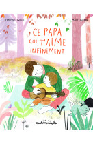 Ce papa qui t'aime infiniment (grand format)