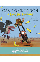 Gaston grognon  a fond les bananes