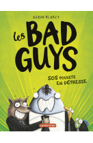 Les bad guys t02 sos poulets en detresse