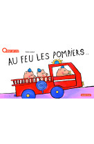 Au feu les pompiers !  ed 2024