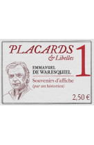 Placards & libelles - numero 1 souvenirs d' affiche (par un historien)