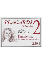 Placards & libelles - tome 2 l'armenie, une tragedie sans fin - vol02