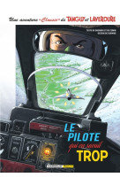 Une aventure classic de tanguy & laverdure - tome 4 - le pilote qui en savait trop