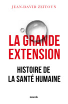 La grande extension - histoire de la sante humaine