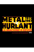 Metal hurlant 1975-1987 - la machine a reve r