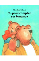 Tu peux compter sur ton papa