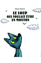 Loup qui voulait etre un mouton (le)