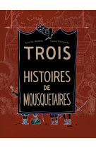 Trois ou quatre histoires de mousquetaires