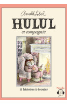 Hulul et compagnie - 15 histoires a ecouter