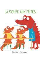 La soupe aux frites