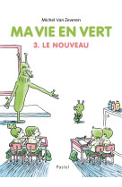 Ma vie en vert t03 le nouveau