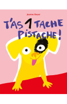 T'as 1 tache pistache !