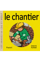 Le chantier