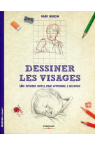 Dessiner les visages  une methode simple po ur apprendre a dessiner