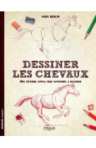 Dessiner les chevaux - une methode simple p our apprendre a dessiner.