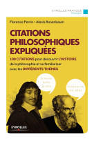 Citations philosophiques expliquees - 100 c itations pour decouvrir l'histoire de la ph