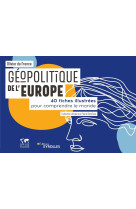 Geopolitique de l'europe - 40 fiches illust rees pour comprendre le monde. collection d